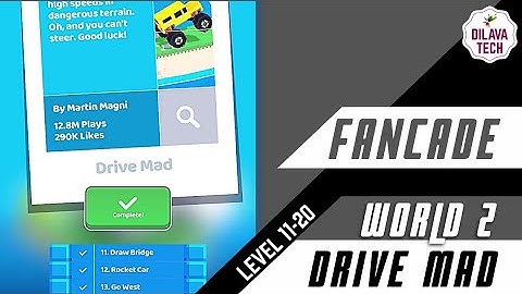 FANCADE - DRIVE MAD | LEVEL 11 TO 20 | FANCADE  WORLD 2 | WALKTHROUGH | GAMEPLAY | DILAVA TECH