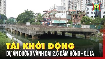 Tái khởi động dự án đường Vành đai 2,5 Đầm Hồng – Quốc lộ 1A | Tin tức