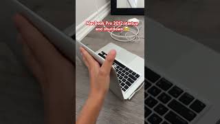 MacBook Pro 2012 startup and shutdown 😛