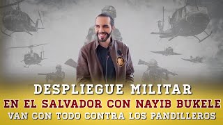 El líder Nayib Bukele ordena Despliegue Militar En el Salvador para exterminar a los Pandilleros