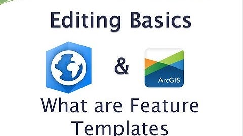 ArcGIS Desktop Editing Basics - Feature Templates