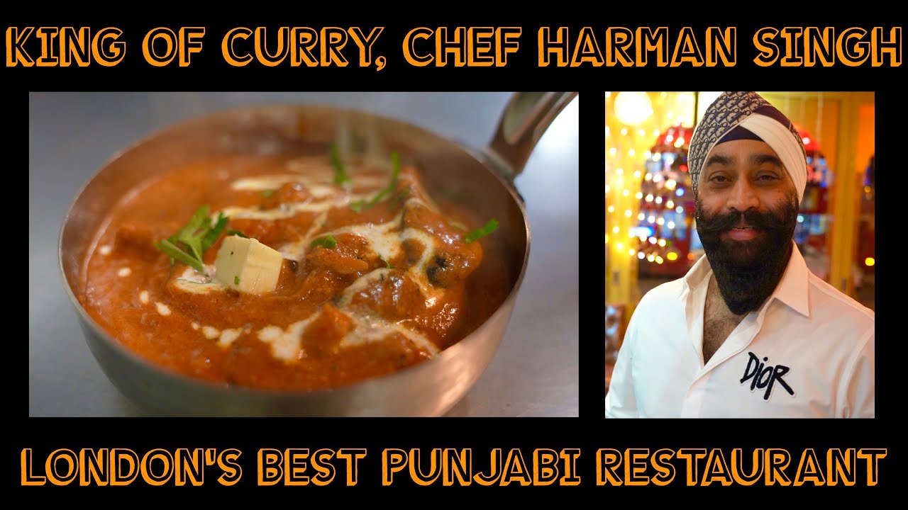 London's Best Punjabi Indian Restaurant | King of Curry- Chef Harman ...
