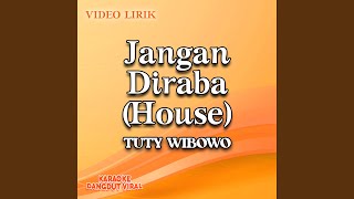 Jangan Diraba (House)