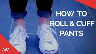 How To Cuff/Roll Pants - Men's Fashion & Style Tips - Chinos, Jeans, Joggers, Pinroll, Denim