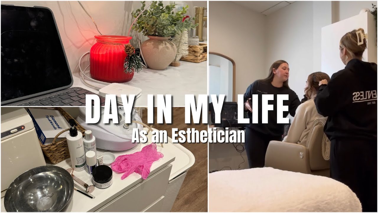 Day as an Esthetician | Life Update, Work/Life Balance, Working In Two ...