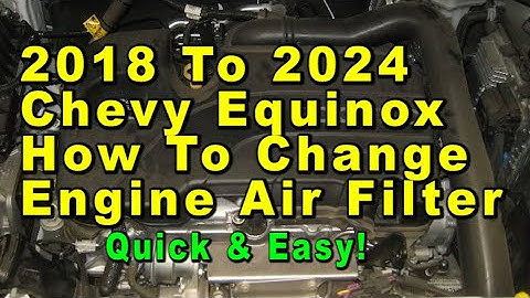 2018 To 2024 Chevrolet Equinox How To Change Engine Air Filter With Part Numbers - Quick & Easy