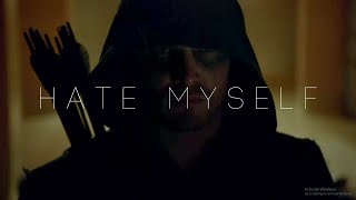 Arrow - Hate Myself