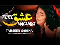 Tere ishq nachaya  tahseen sakina  official music