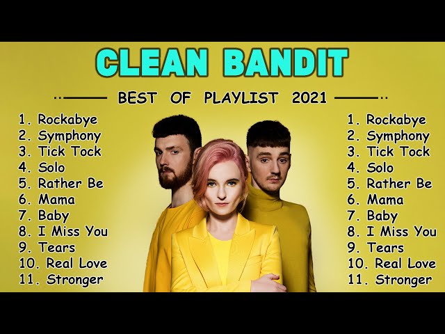 CLEAN BANDIT HITS FULL ALBUM 2020 - CLEAN BANDIT BEST OF PLAYLIST 2021 - Best Song Of Clean Bandit class=