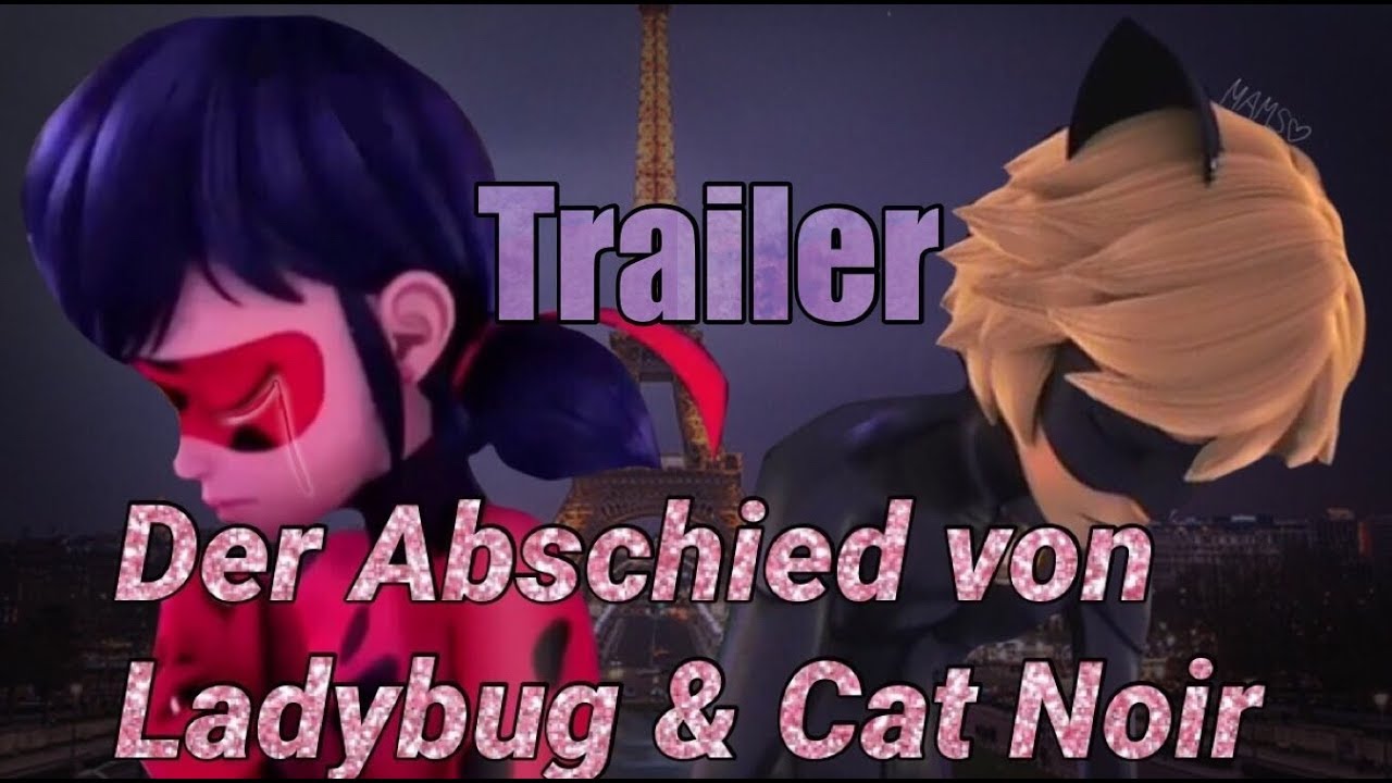 TRAILER ZU „DER ABSCHIED VON LADYBUG & CAT NOIR“ 😳💗😱 - YouTube
