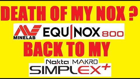 Minelab Equinox 800 vs Nokta Makro Simplex + DEATH OF MY NOX  metal detector settings reviews PT. 1
