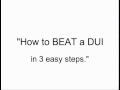 How to beat a DUI.