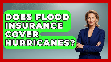 Does Flood Insurance Cover Hurricanes? - Weather Watchdog