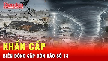 Biển Đông sắp đón bão số 13, miền Trung chuẩn bị ứng phó  |Tin tức 24h