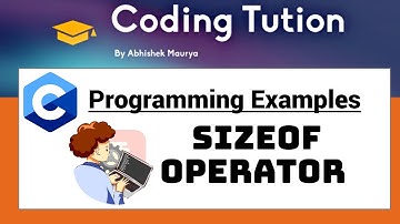How to Use the Sizeof Operator in C Programming #Coding_Tution