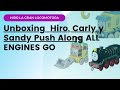 unboxing Carly, Sandy y Hiro push along ALL ENGINES GO.