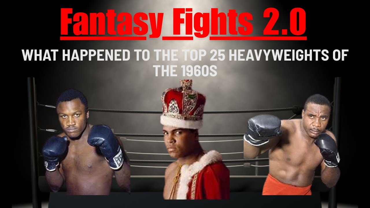 What Happened to the Top 25 Heavyweights of the 1960s  fantasy fights 2 0