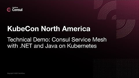 KubeCon NA 2021 Technical Demo: Consul Service Mesh with .NET and Java Spring Boot on Kubernetes