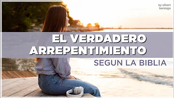 ¿Qué se siente al arrepentirse de verdad?