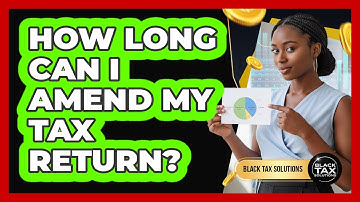 How long can I amend my tax return?