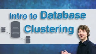 Database Clustering Tutorial 1 - Intro to Database Clustering