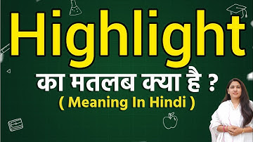 Highlight meaning in hindi | Highlight meaning ka matlab kya hota hai | Word meaning