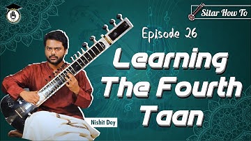 Episode 26 : Taan number 4  || Learn Playing Sitar In A Short & Simple Way|| Sitar Gurukul