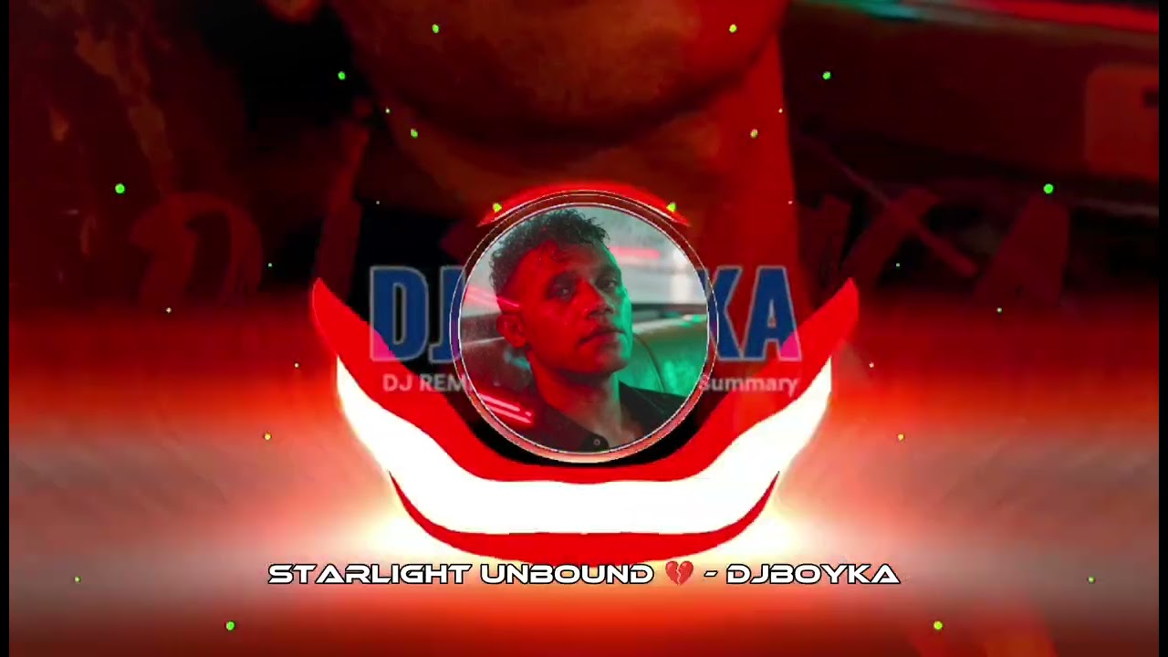 Starlight Unbound 💔 - DJBOYKA Vol.1