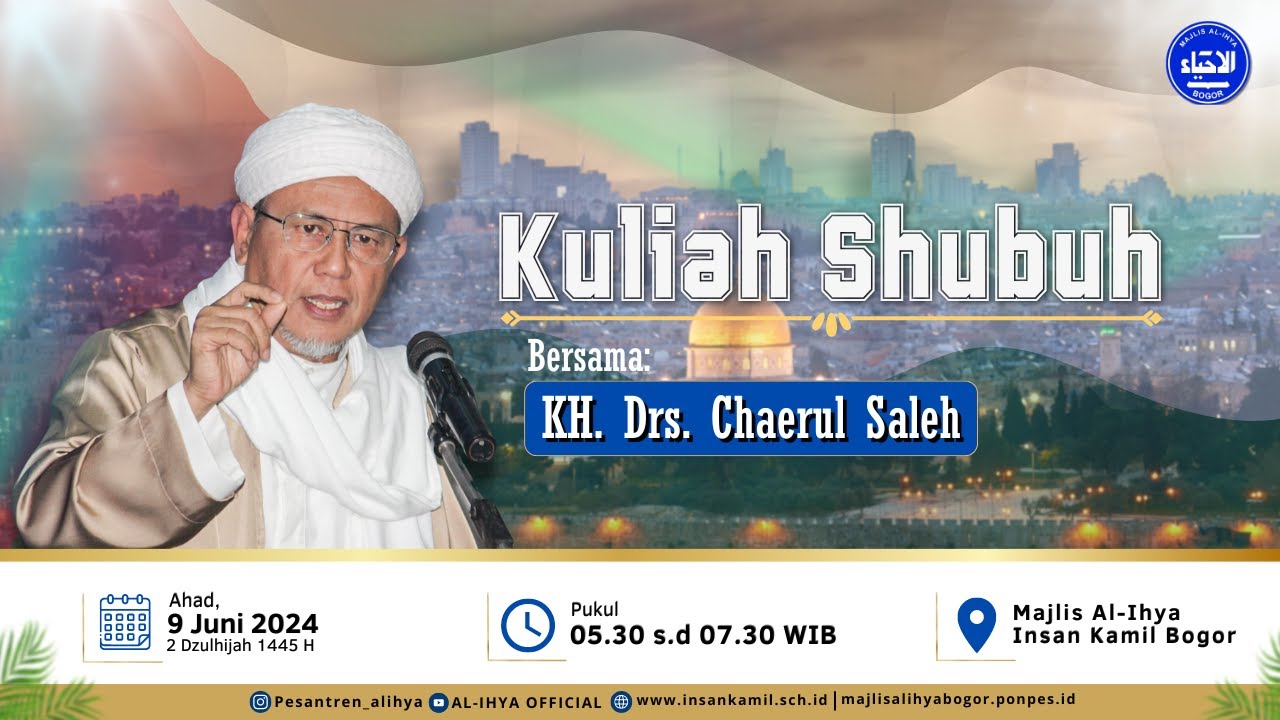 Kuliah Shubuh Ahad | Bersama KH. Drs. Chaerul Saleh