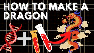 Could We Make A Dragon Using Science? | Genetics and Manipulation