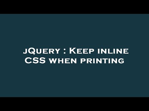 jQuery : Keep inline CSS when printing
