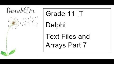 Grade 11 IT Text files and Arrays Lesson 7 - Delete one