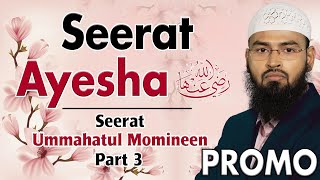 Seerat Ayesha RA | Seerat Ummahatul Momineen Part 3 By @AdvFaizSyedOfficial  ​