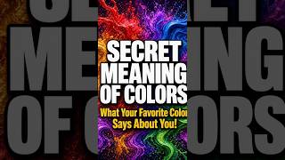 The Secret Meaning of Colors, What Colors Say About You! #Shorts