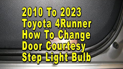 Toyota 4Runner How To Change Door Courtesy Step Light Bulb 5th Generation 2010 To 2023