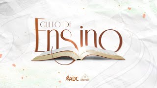 CULTO DE ENSINO | AO VIVO | 07 - 05 - 2024