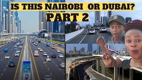 Is this Nairobi or Dubai? Part 2 a mind blowing video of Nairobi and Dubai Super Expressway