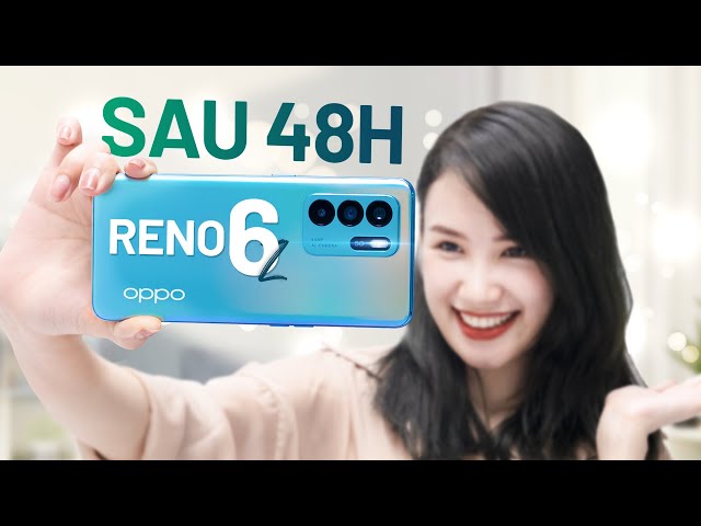 Đánh giá OPPO Reno6 Z 5G sau 48h: Sơn Tùng sẽ giúp OPPO thành công