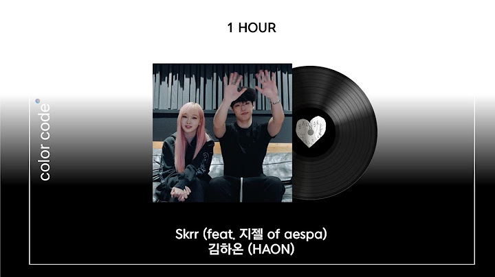 김하온 (HAON) - Skrr (feat. 지젤 of aespa) [1시간 / 반복재생]