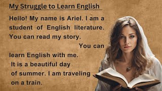 My Struggle to Learn English || Improve Your English || Learn English Speaking || Graded Reader