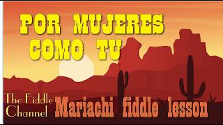 Por Mujeres como tu (Mariachi violin lesson)