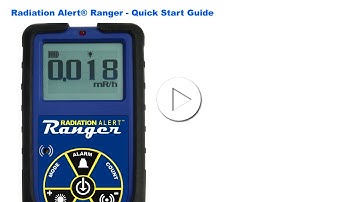 Radiation Alert® Ranger - Quick Start Guide