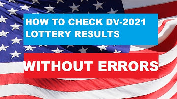HOW TO CHECK YOUR DV LOTTERY RESULT WITHOUT MISTAKES