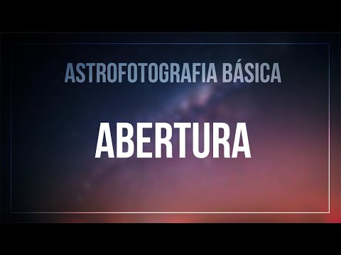 Vídeo: Qual abertura para astrofotografia?