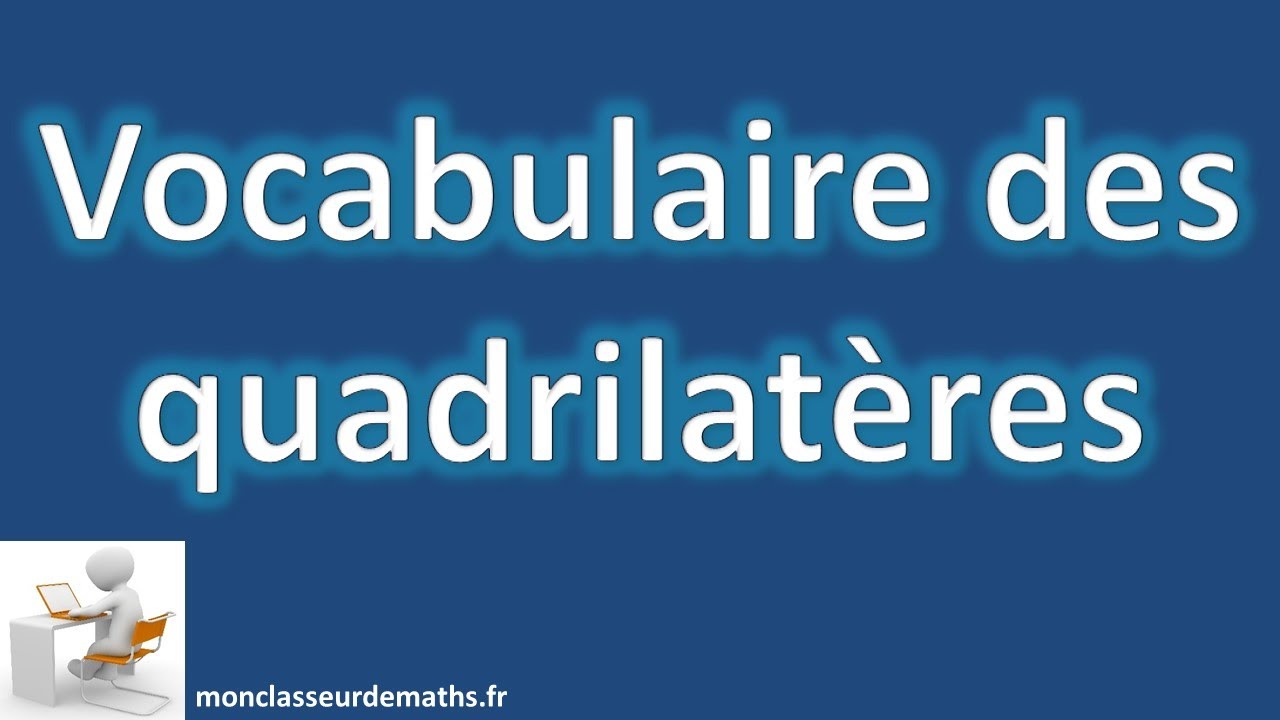 Le vocabulaire des quadrilatères