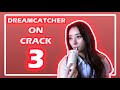 Dreamcatcher on Crack 3