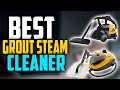 ✅ Top 5:🧹 BEST Grout Steam Cleaner In 2023 [ Best Steam Cleaner For Tile And Grout ]