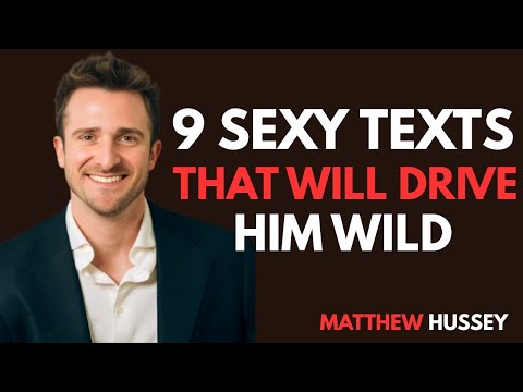 9 Sexy Texts That Will Drive Him Wild Matthew Hussey BEST SPEECH