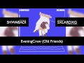 SXLARDXG x SHWABADI - EveningCrew (Old Friends)