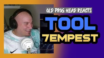 BACK TO SOME TOOL!!!! 7EMPEST - FIRST TIME LISTEN. OLD PROG HEAD REACTS TO MODERN PROG.
